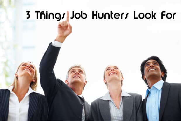 3 Things Job Hunters Look For
